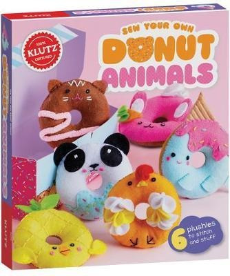 Sew Your Own Donut Animals - Editors Of Klutz