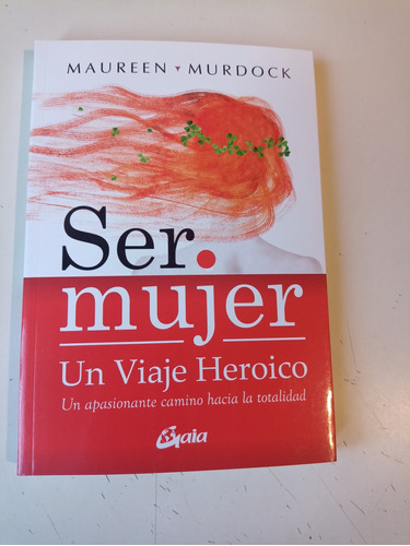 Ser Mujer Un Viaje Heroico Maureen Murdock 