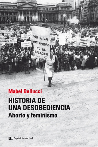 Historia De Una Desobediencia. Nueva Ed Ampliada - Mabel Bel