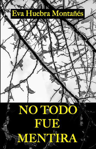 Libro: No Todo Fue Mentira (edición En Español)