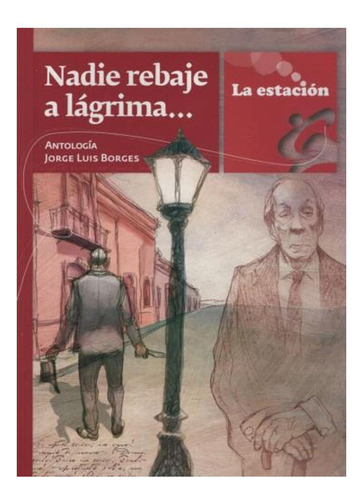 Nadie Rebaje A Lagrima:antologia - La Es Juliana Borges La 