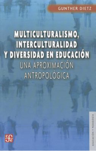 Multiculturalismo Interculturalidad Y Diversidad En Educacio