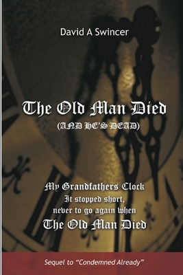 Libro The Old Man Died (and He's Dead!): Sin And Christia...