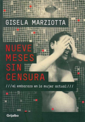 Nueve Meses Sin Censura / Grisela Marzio / Enviamos