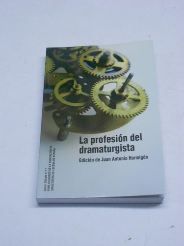 La Profesión Del Dramaturgista, Juan Antonio Hormigon, Ade