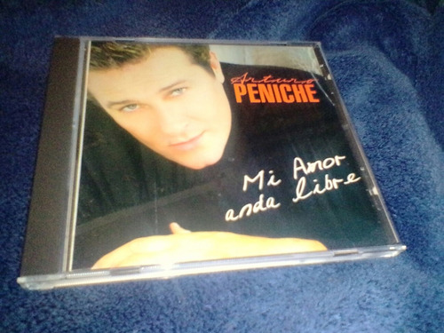 Arturo Peniche - Mi Amor Anda Libre (cd)