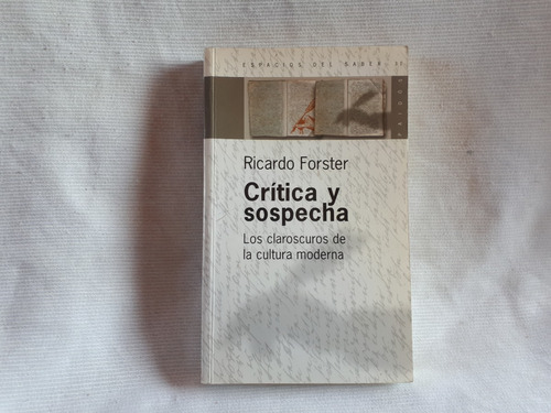 Critica Y Sospecha Cultura Moderna Ricardo Forster Ed Paidos
