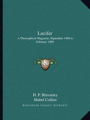 Libro Lucifer: A Theosophical Magazine, September 1888 To...