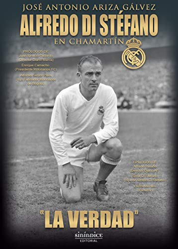 Alfredo Di Stéfano En Chamartín : La Verdad