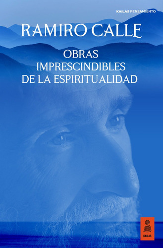 Obras Imprescindibles De La Espiritualidad, De Calle, Ramiro. Kailas Editorial, S.l., Tapa Blanda En Español
