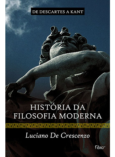 História da filosofia moderna - De Descartes a Kant, de Crescenzo, Luciano de. Editorial Editora Rocco Ltda, capa mole em português, 2012