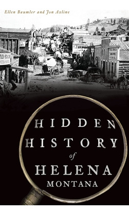 Libro Hidden History Of Helena, Montana - Baumler, Ellen