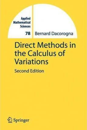 Direct Methods In The Calculus Of Variations - Bernard Da...