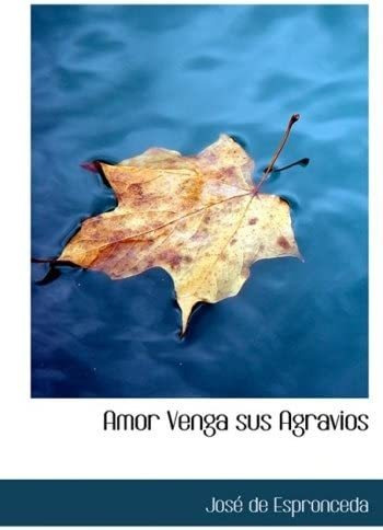 Libro: Amor Venga Sus Agravios (spanish Edition)