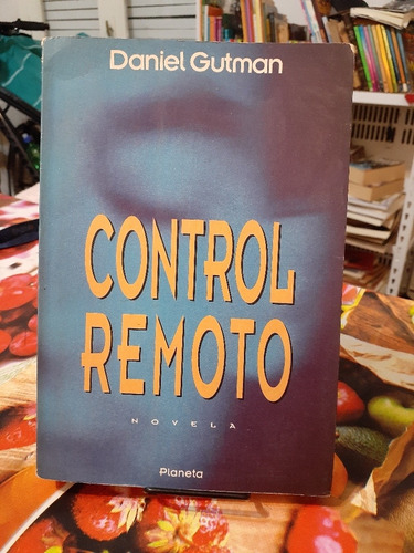 Control Remoto. Daniel Gutman. Planeta Editorial