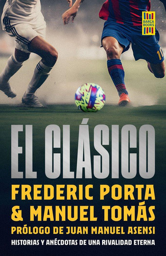 Libro: El Clasico. Frederic Porta#manel Tomas. Libros Cupula