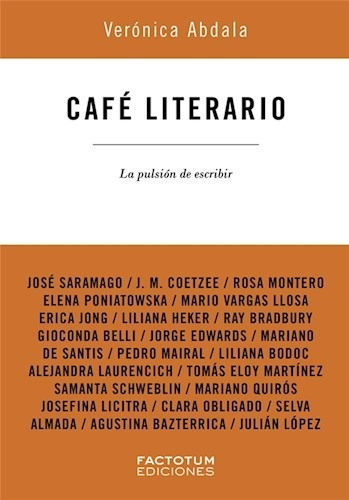  Cafe Literario. La Pulsion De Escribir - Abdala, Veronica