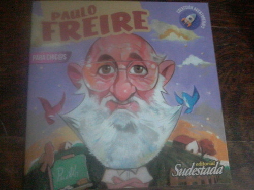 Paulo Freire, Colección Aventureros, Ed Sudestada