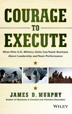 Libro Courage To Execute - James D. Murphy