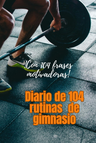 Diario De Rutinas 104 Ejercicios De Gimnasio