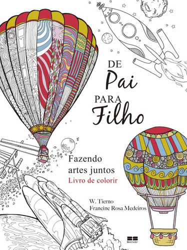 Livro De Colorir - De Pai Para Filho: Fazendo Arte Juntos, De W. Tierno. Série 1, Vol. 1. Editora Bestseller Record, Capa Mole, Edição 1 Em Português, 2015