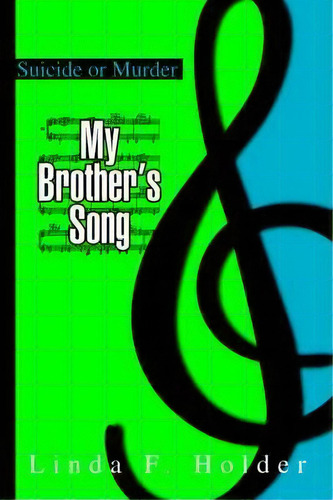 My Brother's Song, De Linda F Holder. Editorial Iuniverse, Tapa Blanda En Inglés