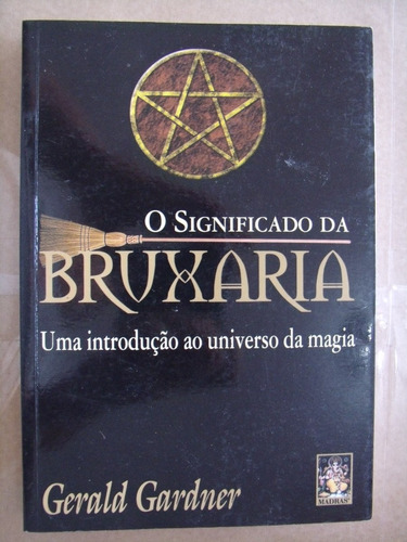 O Significado Da Bruxaria Gerald Gardner Introdução Magia