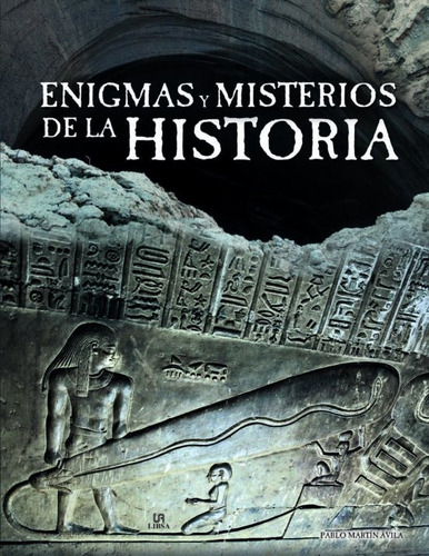 Pablo Martin Avila - Enigmas Y Misterios De La Historia