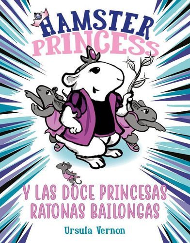 Hamster Princess Y Las Doce Princesas Ratonas Bailongas, De Vernon, Ursula. Editorial Montena, Tapa Dura En Español