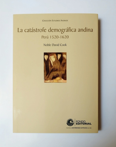 La Catástrofe Demográfica Andina - Noble David Cook