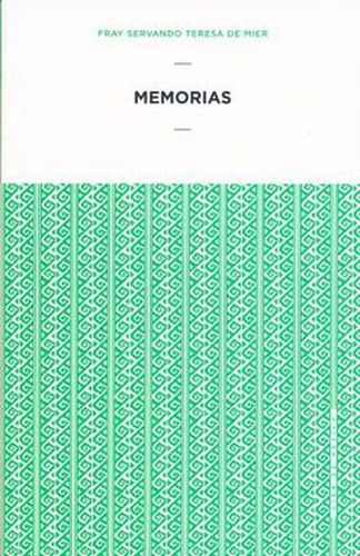 Memórias, De Teresa De Mier, Fray Servando., Vol. 1. Editorial Educal, Tapa Pasta Blanda, Edición 1 En Español, 2016