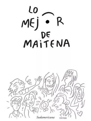 Lo Mejor De Maitena, De Maitena. Editorial Sudamericana, Tapa Blanda En Español, 2013