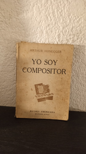 Yo Soy Compositor - Arthur Honegger