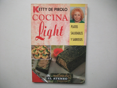 Cocina Light - Ketty De Pirolo - Platos Saludables Sabrosos