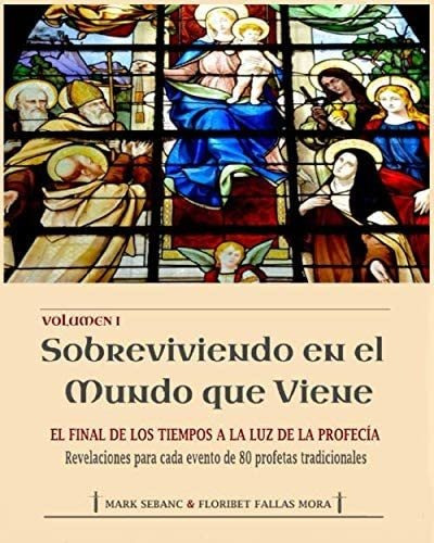 Libro: Sobreviviendo En El Mundo Que Viene Volumen I: El Fin