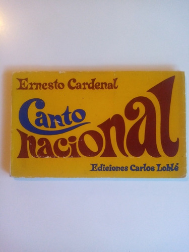 Canto Nacional. Ernesto Cardenal - Primera Edición 1973