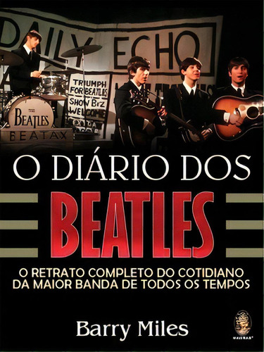 Livro O Diário Dos Beatles: Retrato Completo Do Cotidiano