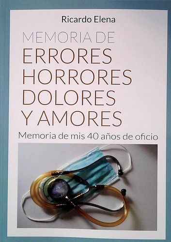 Memoria De Errores  Horrores  Dolores Y Amores