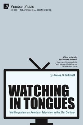 Libro Watching In Tongues : Multilingualism On American T...