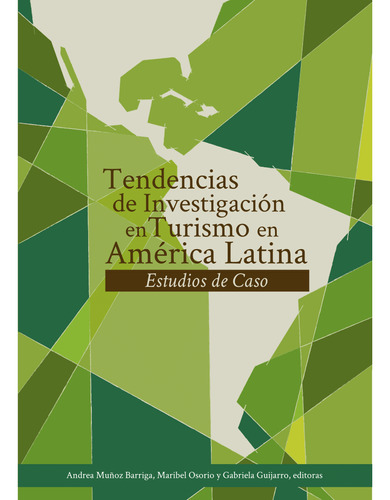 Tendencias De Investigación En Turismo En América Latina, De Andrea Muñoz Barriga,maribel Osorio,gabriela Guijarro. Editorial Ecuador-silu, Tapa Blanda, Edición 2018 En Español