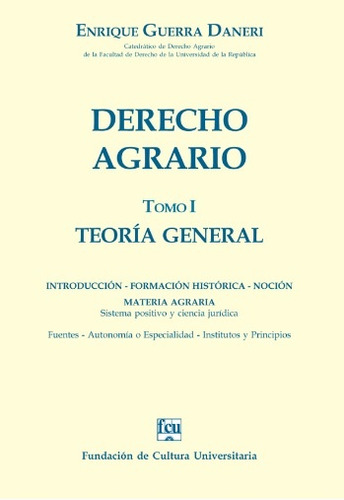Derecho Agrario Tomo 1, De Enrique Guerra. Editorial Fundación De Cultura Universitaria, Tapa Blanda, Edición 1 En Español