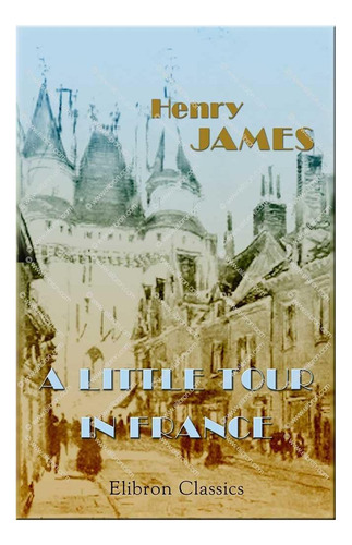 Libro: A Little Tour In France