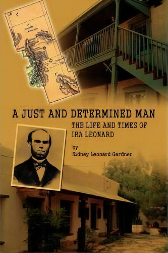 A Just And Determined Man, De Sidney Leonard Gardner. Editorial Iuniverse, Tapa Dura En Inglés
