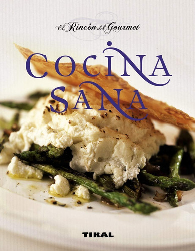 Cocina Sana / El Rincón Del Gourmet