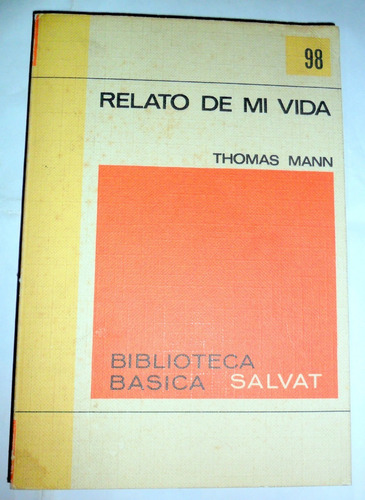 Relato De Mi Vida - Thomas Mann * Biblioteca Salvat 98