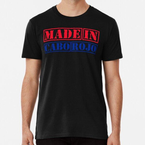 Remera Made In Cabo Rojo Puerto Rico Algodon Premium