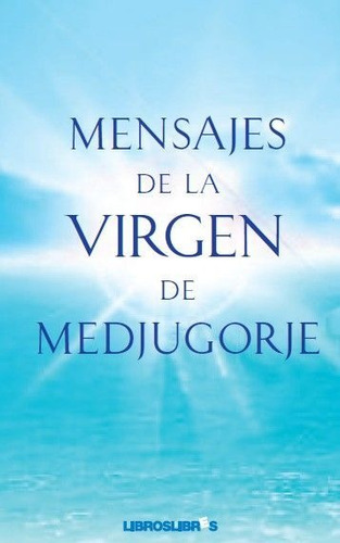 Mensajes De La Virgen De Medjugorje - Aa.vv.