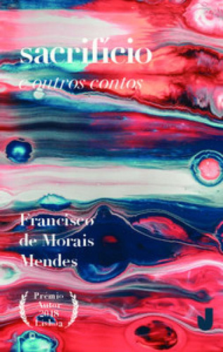 Sacrifício e outros contos, de Mendes Morais. Editora Jaguatirica, capa mole em português