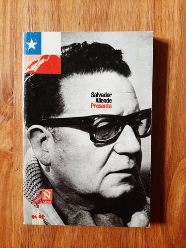 Salvador Allende  Presente - Colección De Textos/discursos