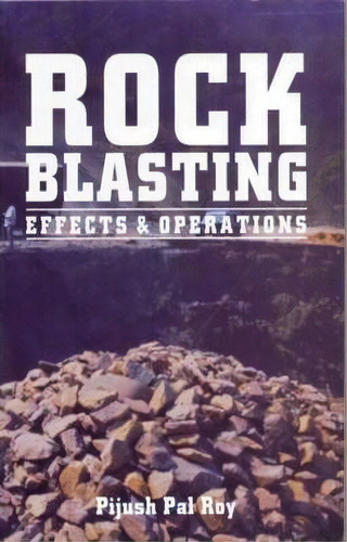Rock Blasting, De Pijush Pal Roy. Editorial Taylor Francis Ltd, Tapa Blanda En Inglés